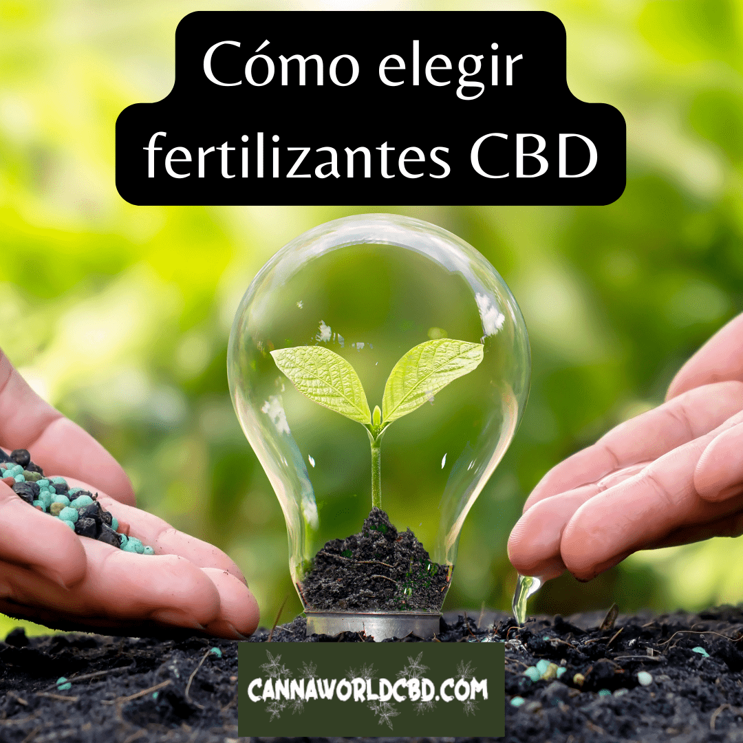 Cómo elegir los mejores fertilizantes Canna CBD